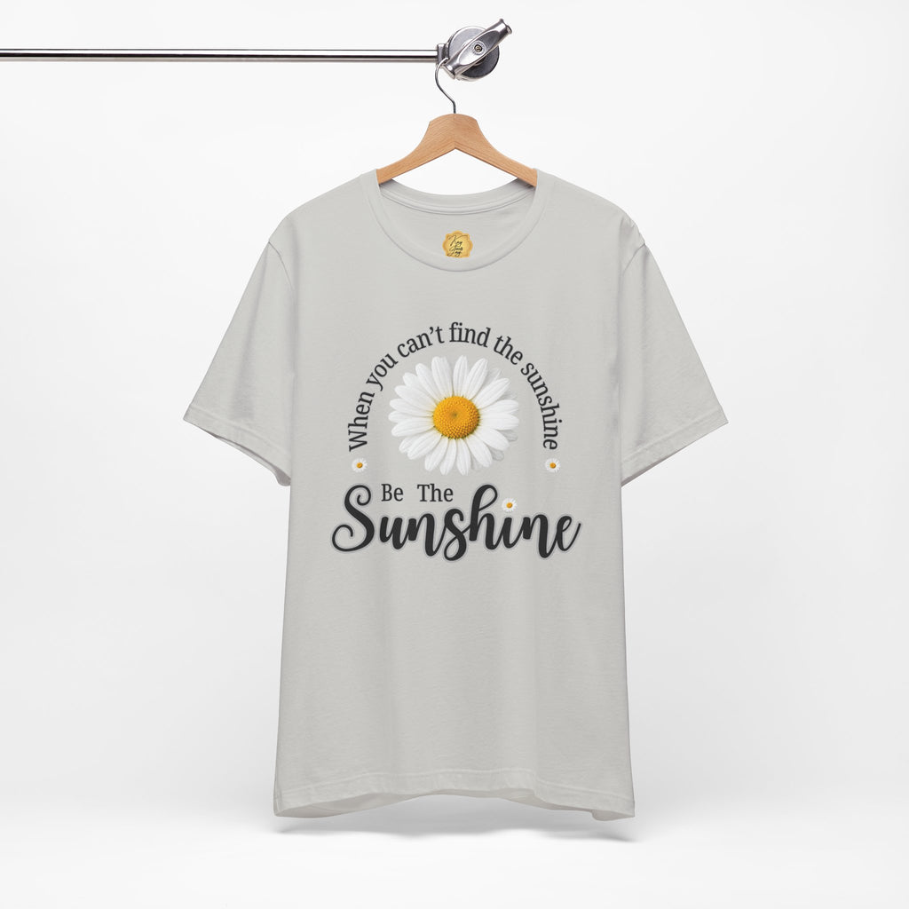 Sunshine Daisy Tee — “When You Can’t Find the Sunshine, Be the Sunshine”
