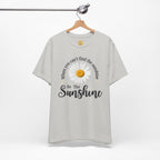 Sunshine Daisy Tee — “When You Can’t Find the Sunshine, Be the Sunshine”