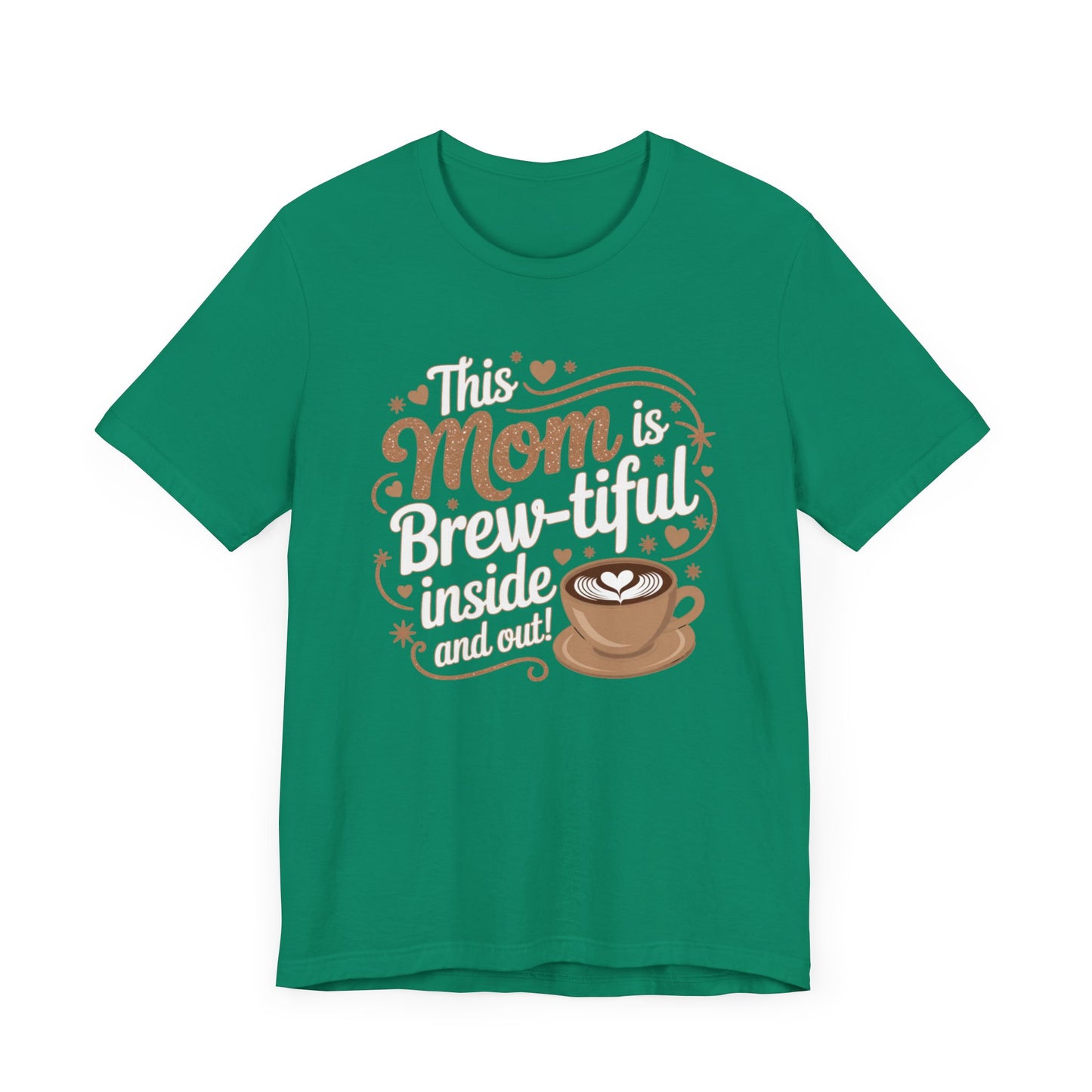 Brew-tiful Mom Unisex Tee, Perfect Gift for Moms, Coffee Lovers Shirt, Mother's Day Gift, Cute Casual Wear