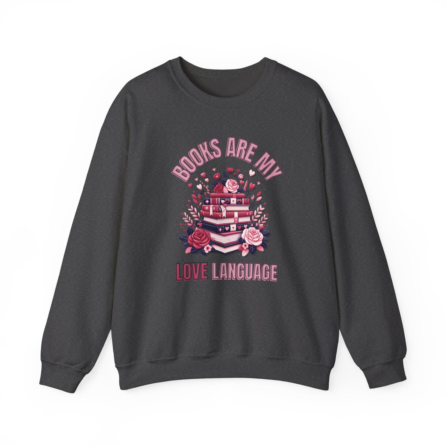 Books are My Love Language Valentines Day  Crewneck Sweatshirt
