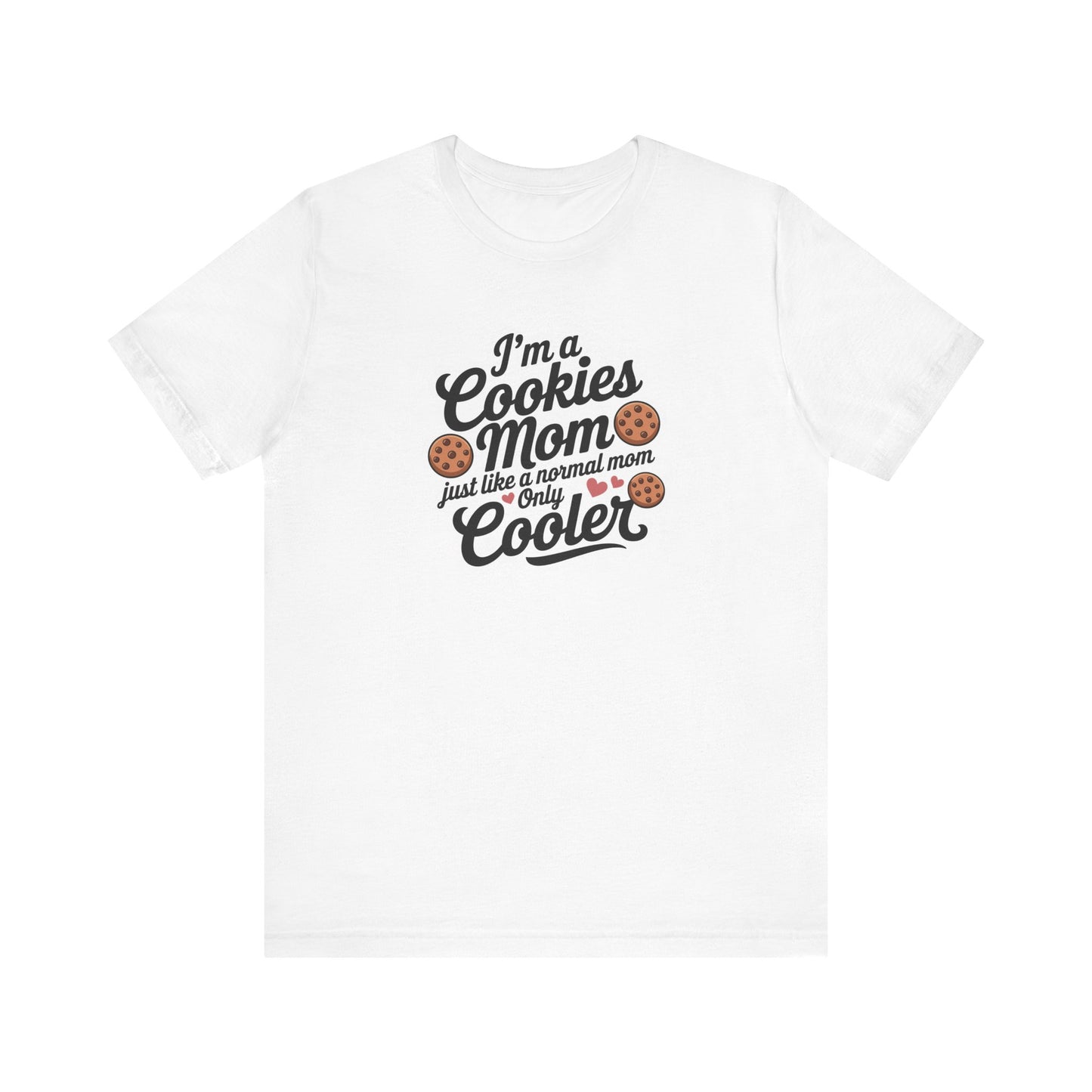 Cookies Mom Unisex Tee | Fun Gift for Cookie Lovers, Mother's Day Shirt, Baking Enthusiast Apparel, Cool Mom Tee, Kitchen Humor Clothing