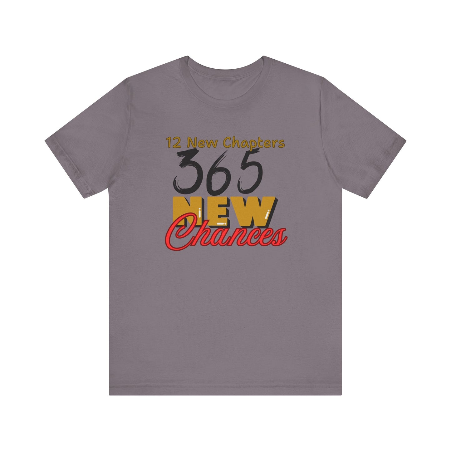 New Year's Inspired Unisex Tee, 12 New Chapters 365 New Chances Shirt, Holiday Graphic Tshirt, Inspirational Gift, Motivational Top